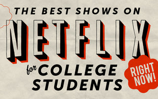 The Best Shows on Netflix for College Students